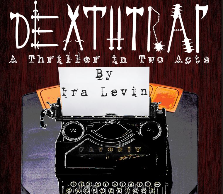 Image of an old fashioned typewriter, with the text: Deathtrap: A Thriller in Two Acts by Ira Levin