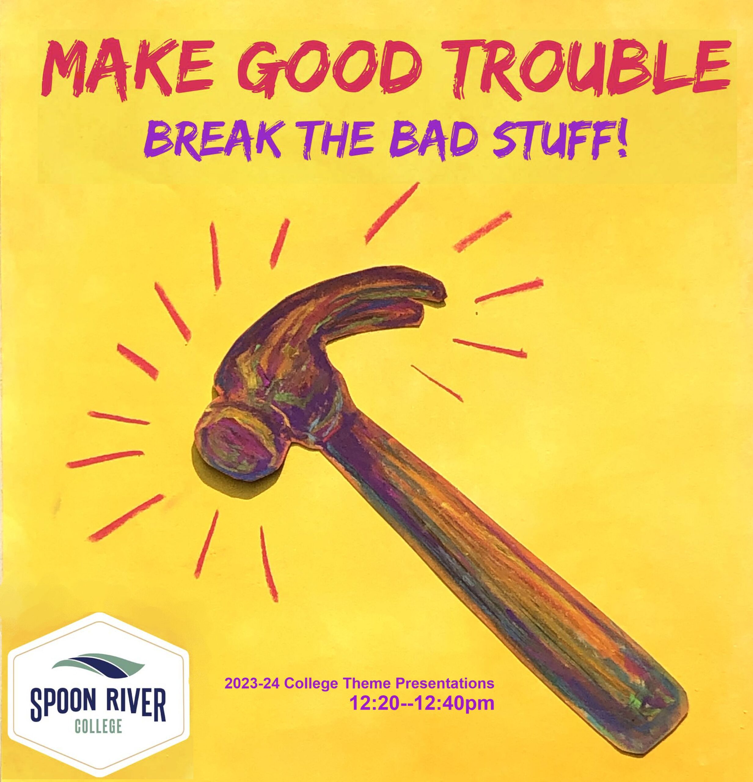Make Good Trouble - Break the Bad Stuff with cartoon image of hammer striking on a yellow background, also SRC logo and College Theme Presentations - 12:20 to 12:40pm