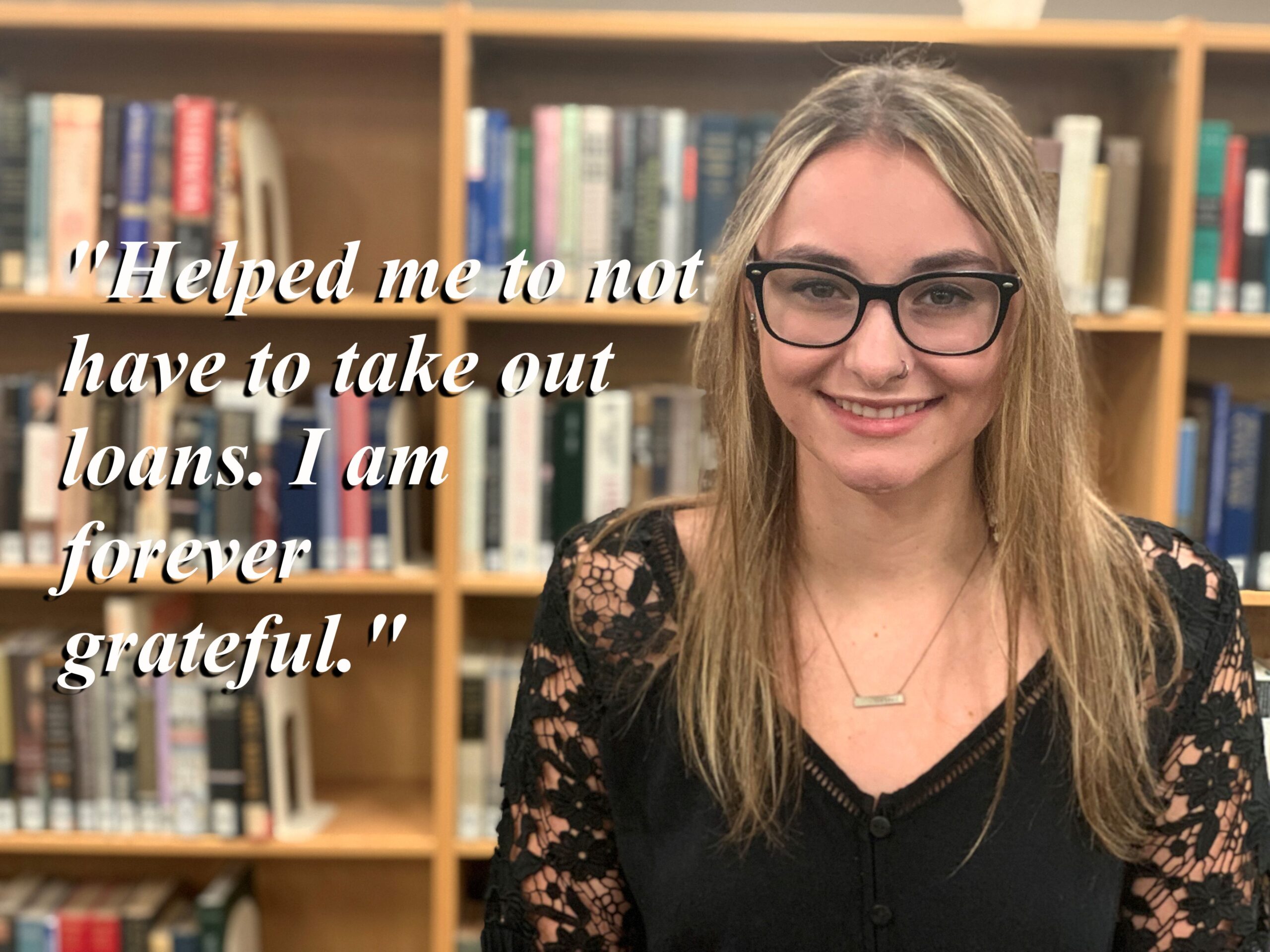 Photo of Chloe Hickle, SRC Student, with quote: Helped me to not have to take out loans. I am forever grateful.