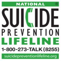 National Suicide Prevention lifeline 1-800-273-TALK (8255) suicidepreventionlifeline.org
