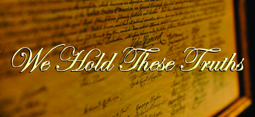 Infographic with close up of the Declaration of Independence and in the foreground, the words, We Hold These Truths